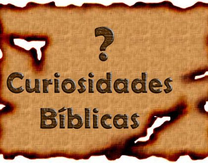 Curiosidades Bíblicas