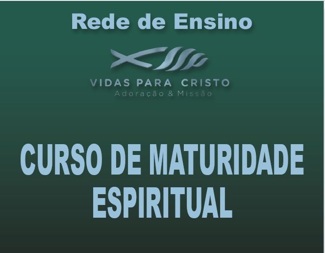 CURSO DE MATURIDADE NO ESPIRITO (CURSÃO)